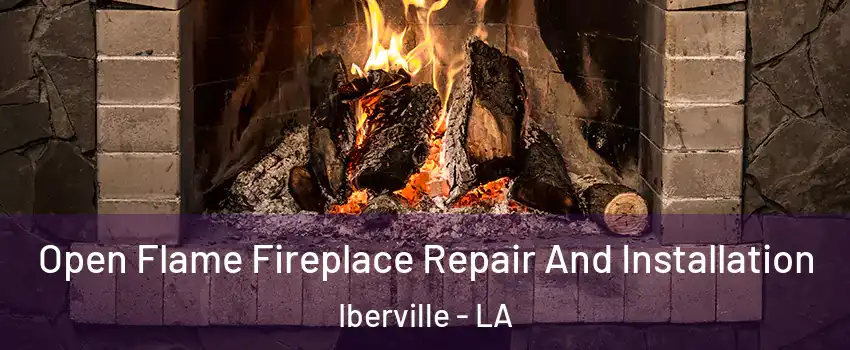 Open Flame Fireplace Repair And Installation Iberville - LA