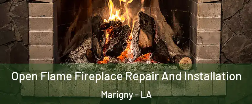 Open Flame Fireplace Repair And Installation Marigny - LA