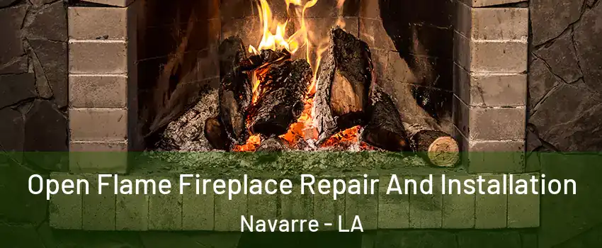 Open Flame Fireplace Repair And Installation Navarre - LA