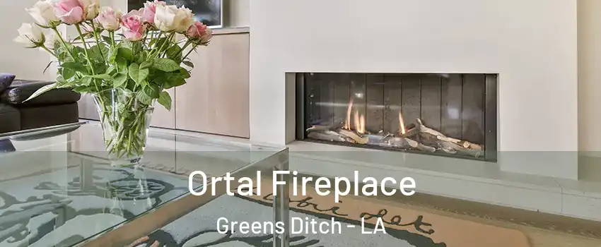 Ortal Fireplace Greens Ditch - LA