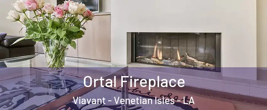 Ortal Fireplace Viavant - Venetian Isles - LA