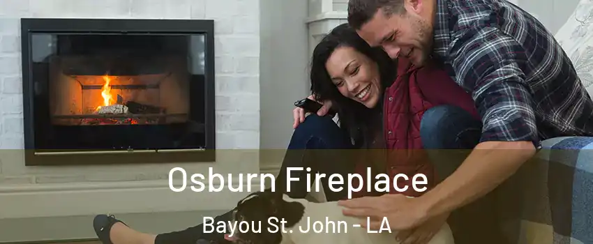 Osburn Fireplace Bayou St. John - LA