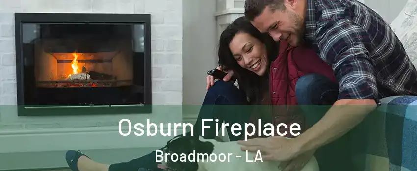 Osburn Fireplace Broadmoor - LA