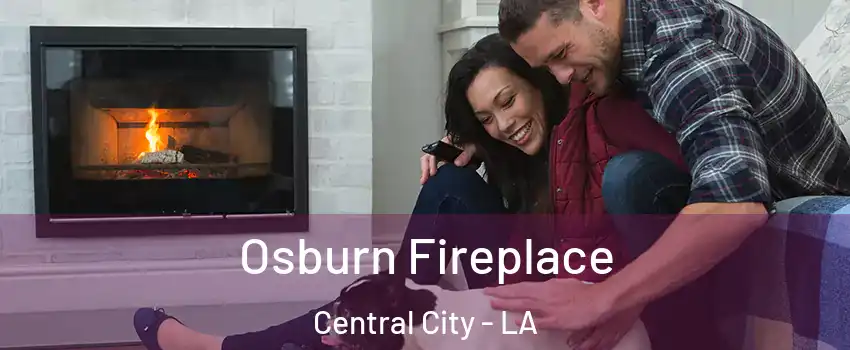 Osburn Fireplace Central City - LA