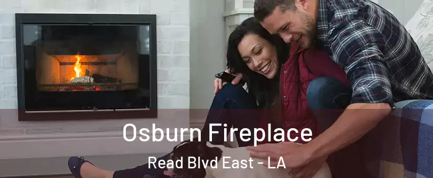 Osburn Fireplace Read Blvd East - LA