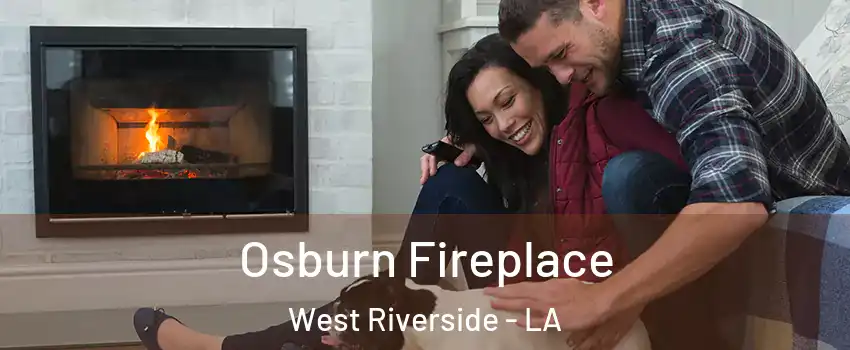 Osburn Fireplace West Riverside - LA