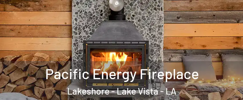 Pacific Energy Fireplace Lakeshore - Lake Vista - LA