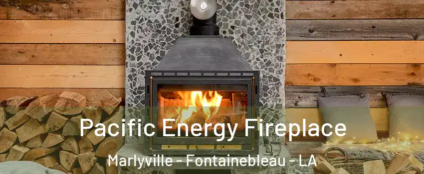 Pacific Energy Fireplace Marlyville - Fontainebleau - LA