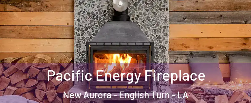 Pacific Energy Fireplace New Aurora - English Turn - LA