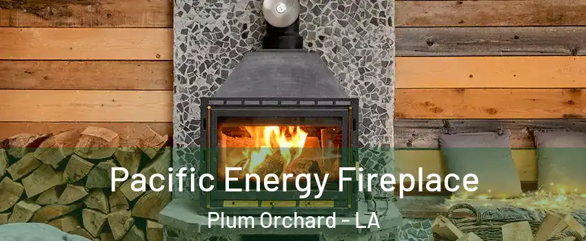 Pacific Energy Fireplace Plum Orchard - LA