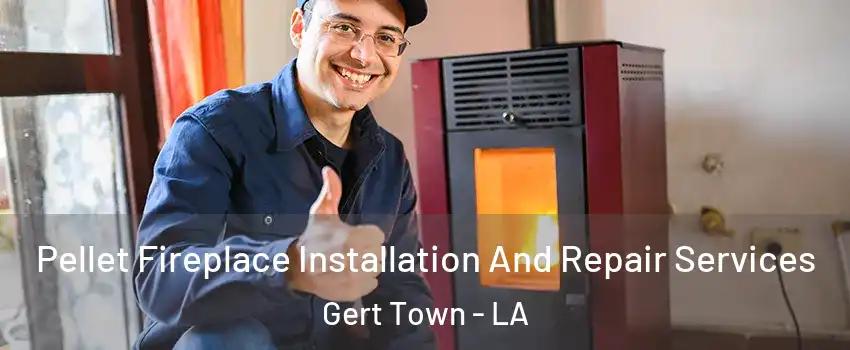 Pellet Fireplace Installation And Repair Services Gert Town - LA