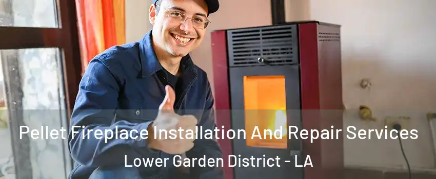 Pellet Fireplace Installation And Repair Services Lower Garden District - LA