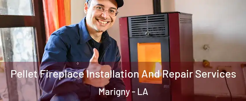 Pellet Fireplace Installation And Repair Services Marigny - LA