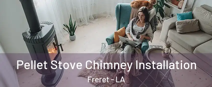 Pellet Stove Chimney Installation Freret - LA