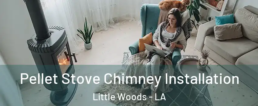 Pellet Stove Chimney Installation Little Woods - LA