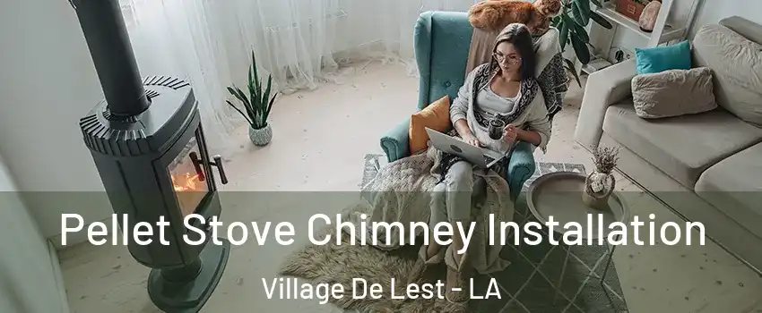 Pellet Stove Chimney Installation Village De Lest - LA