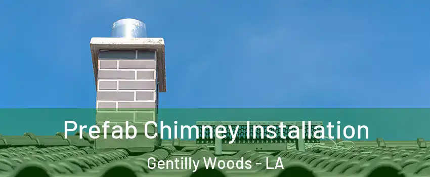 Prefab Chimney Installation Gentilly Woods - LA