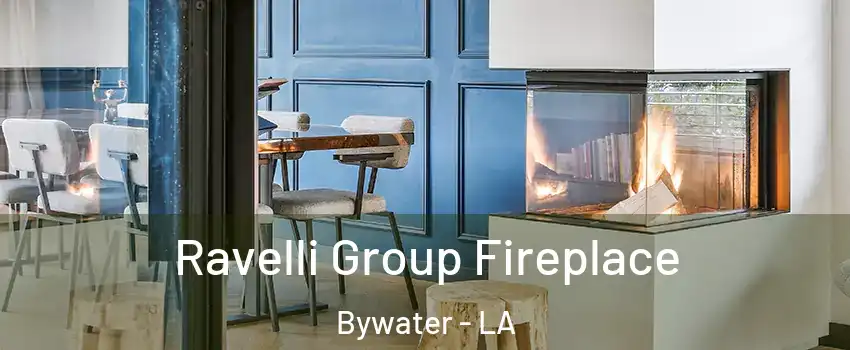 Ravelli Group Fireplace Bywater - LA