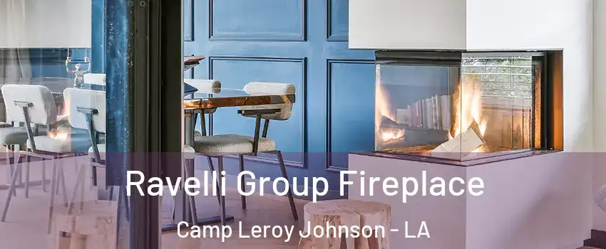 Ravelli Group Fireplace Camp Leroy Johnson - LA