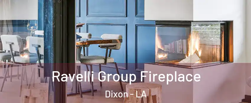 Ravelli Group Fireplace Dixon - LA