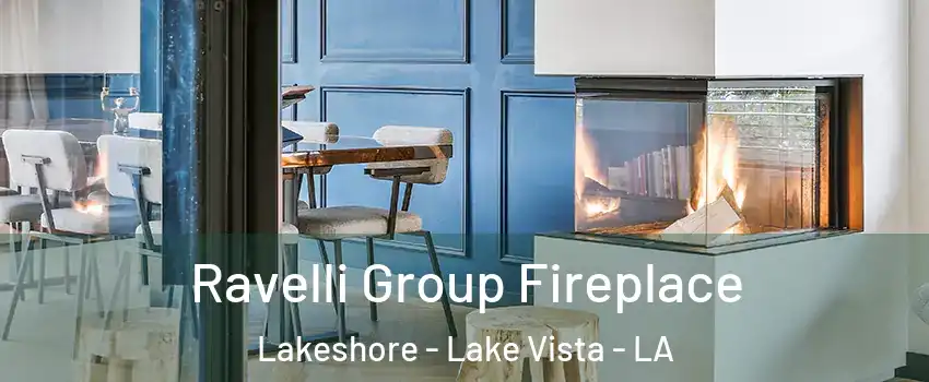 Ravelli Group Fireplace Lakeshore - Lake Vista - LA