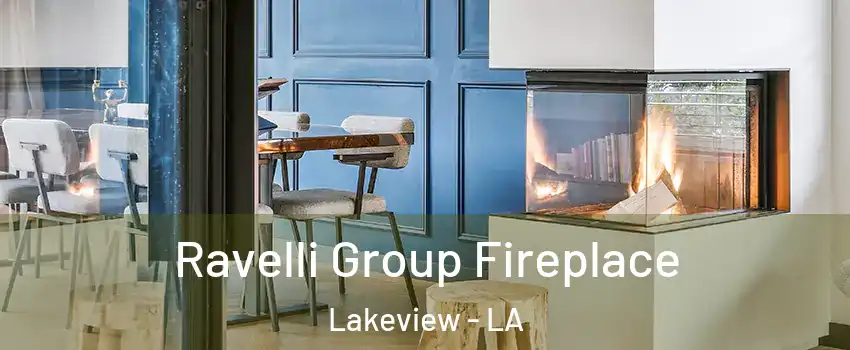 Ravelli Group Fireplace Lakeview - LA