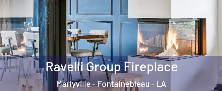 Ravelli Group Fireplace Marlyville - Fontainebleau - LA