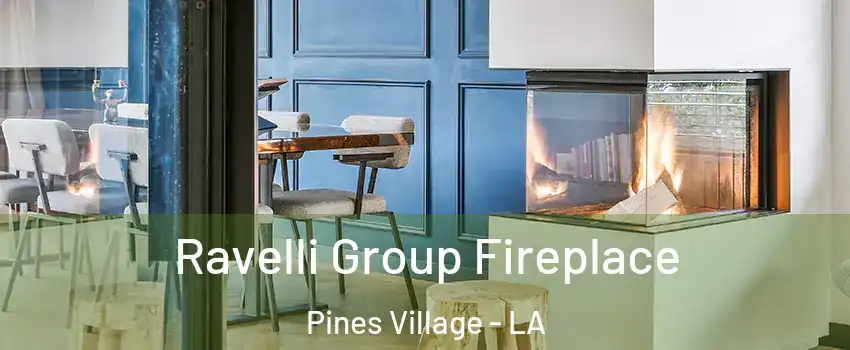 Ravelli Group Fireplace Pines Village - LA