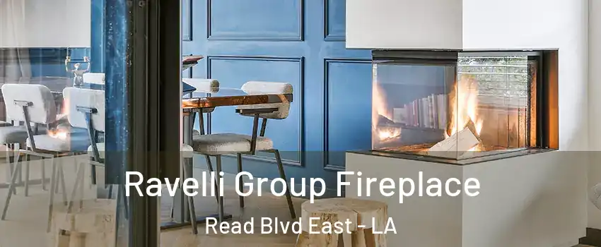 Ravelli Group Fireplace Read Blvd East - LA