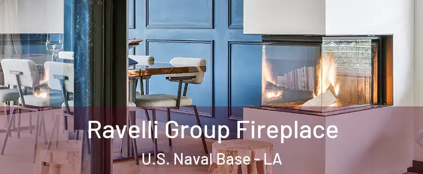 Ravelli Group Fireplace U.S. Naval Base - LA