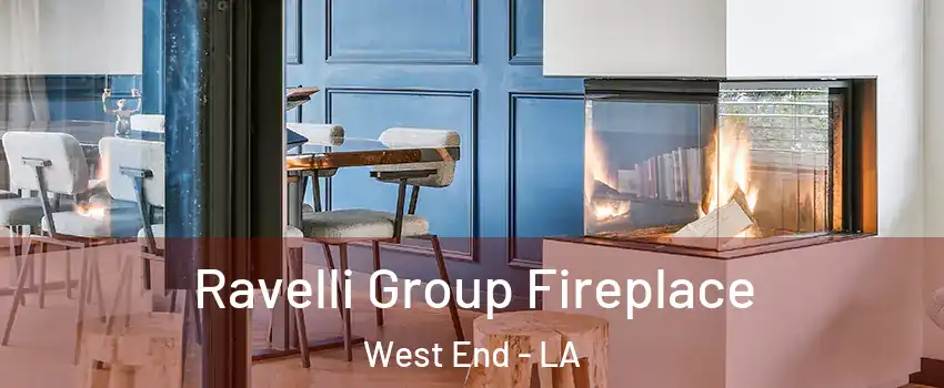 Ravelli Group Fireplace West End - LA