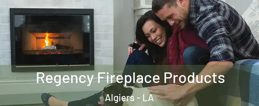 Regency Fireplace Products Algiers - LA