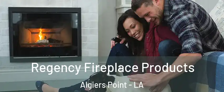 Regency Fireplace Products Algiers Point - LA