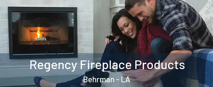 Regency Fireplace Products Behrman - LA