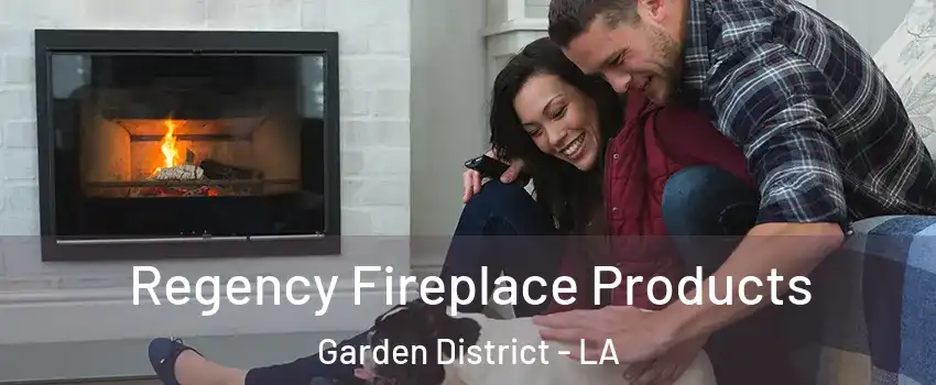 Regency Fireplace Products Garden District - LA