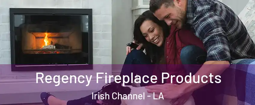 Regency Fireplace Products Irish Channel - LA