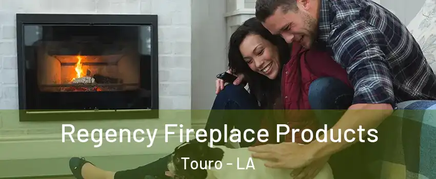 Regency Fireplace Products Touro - LA