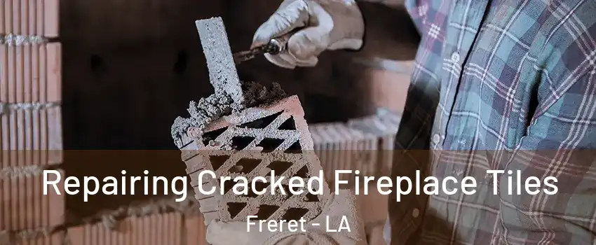 Repairing Cracked Fireplace Tiles Freret - LA