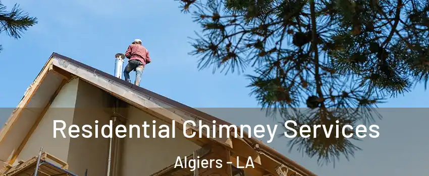 Residential Chimney Services Algiers - LA