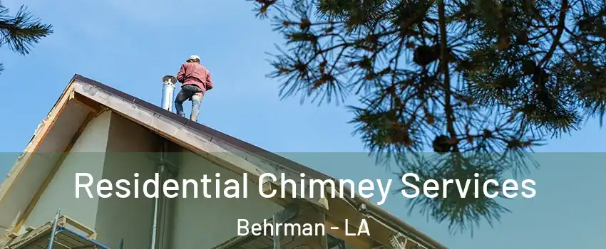 Residential Chimney Services Behrman - LA