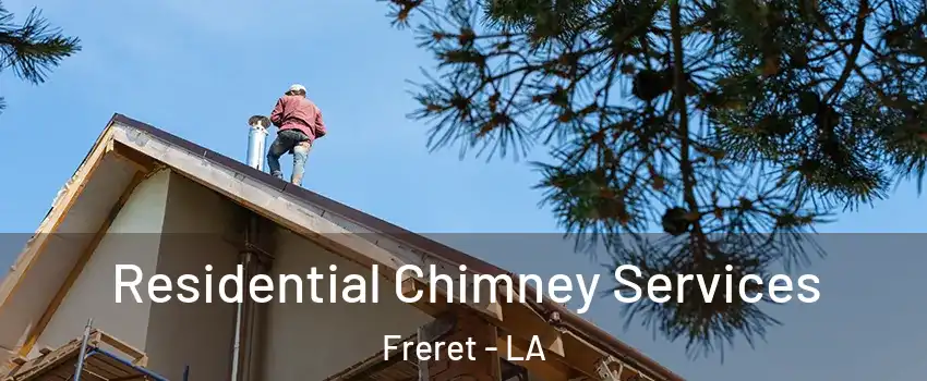 Residential Chimney Services Freret - LA