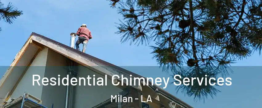 Residential Chimney Services Milan - LA