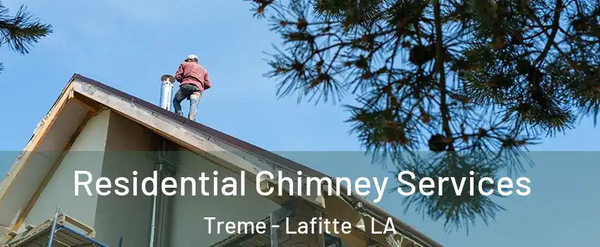 Residential Chimney Services Treme - Lafitte - LA