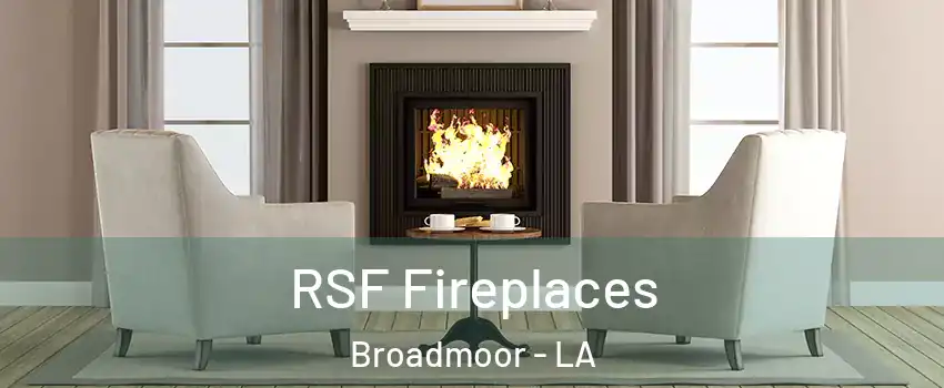 RSF Fireplaces Broadmoor - LA