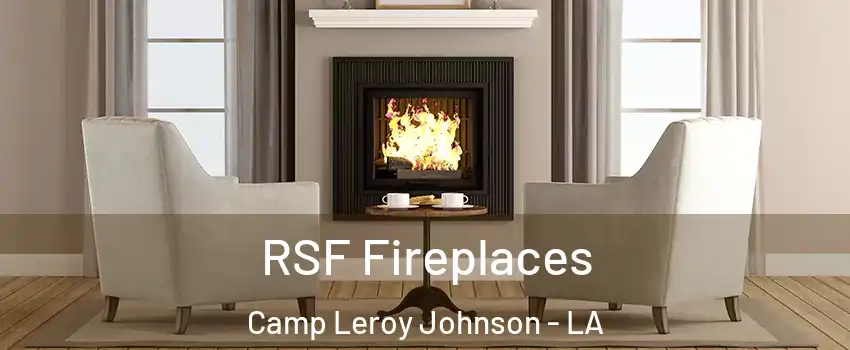 RSF Fireplaces Camp Leroy Johnson - LA