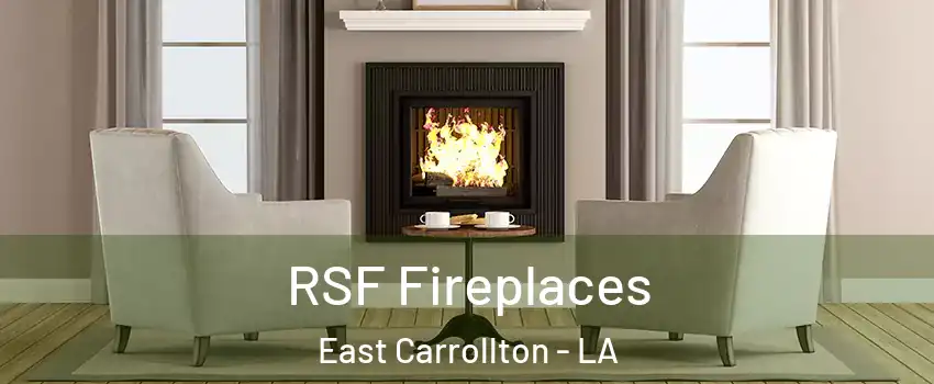 RSF Fireplaces East Carrollton - LA