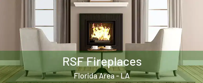 RSF Fireplaces Florida Area - LA