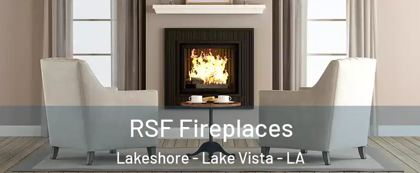 RSF Fireplaces Lakeshore - Lake Vista - LA