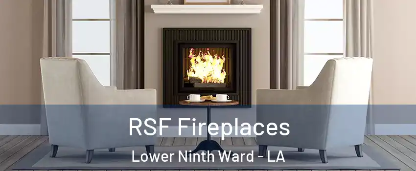 RSF Fireplaces Lower Ninth Ward - LA