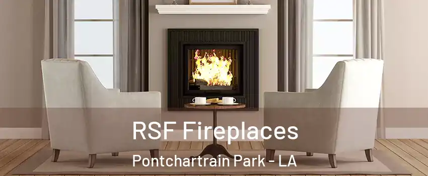 RSF Fireplaces Pontchartrain Park - LA